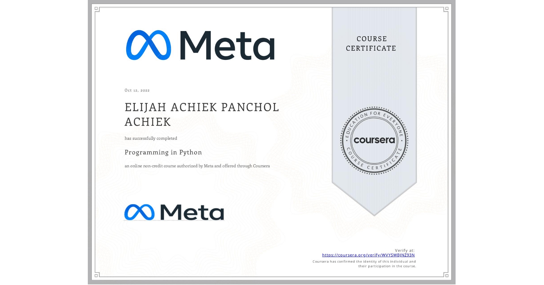 View certificate for ELIJAH ACHIEK PANCHOL ACHIEK, Programming in Python, an online non-credit course authorized by Meta and offered through Coursera