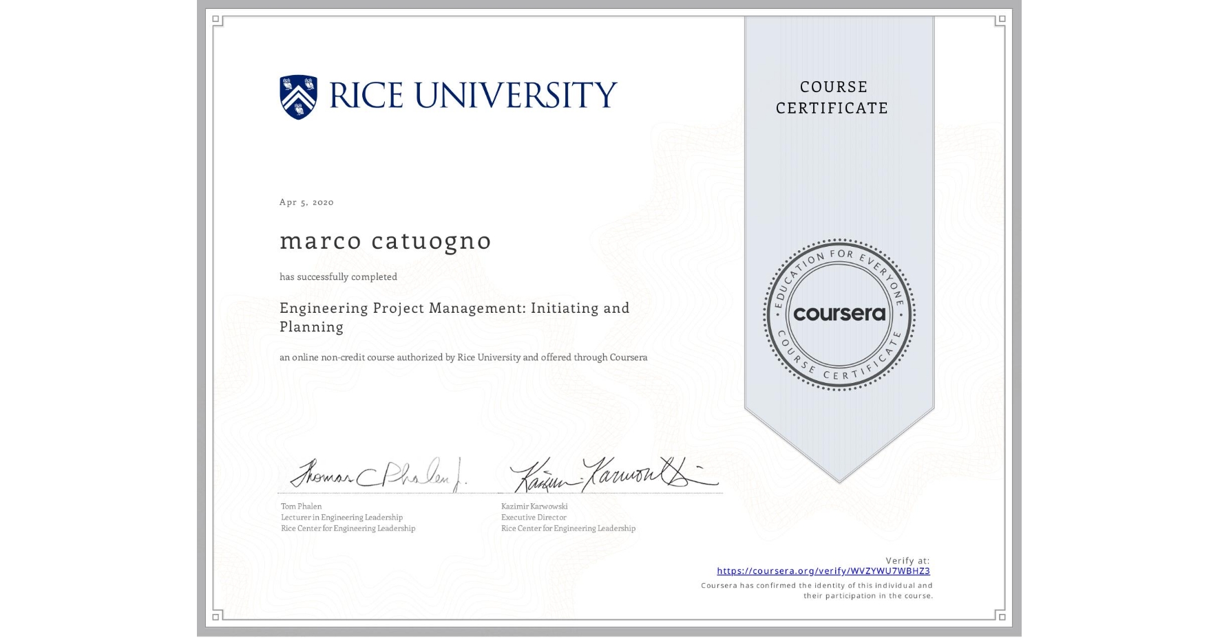 View certificate for marco catuogno, Engineering Project Management: Initiating and Planning, an online non-credit course authorized by Rice University and offered through Coursera