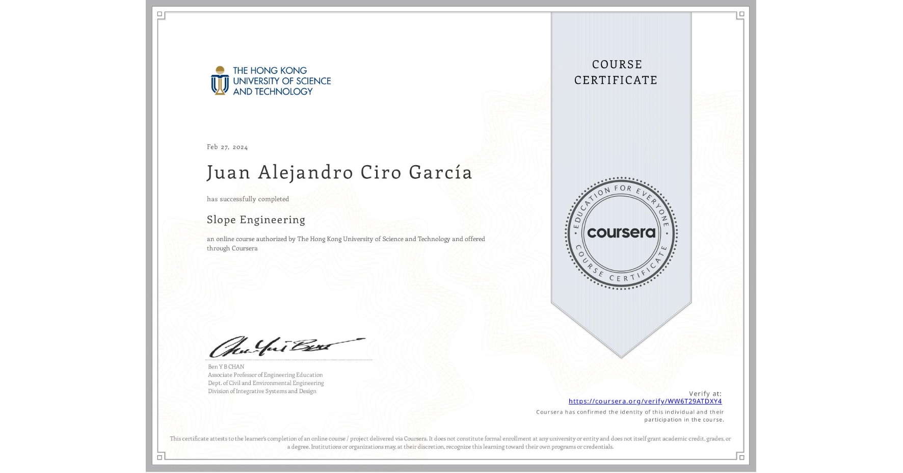 View certificate for Juan Alejandro  Ciro García, Slope Engineering, an online non-credit course authorized by The Hong Kong University of Science and Technology and offered through Coursera