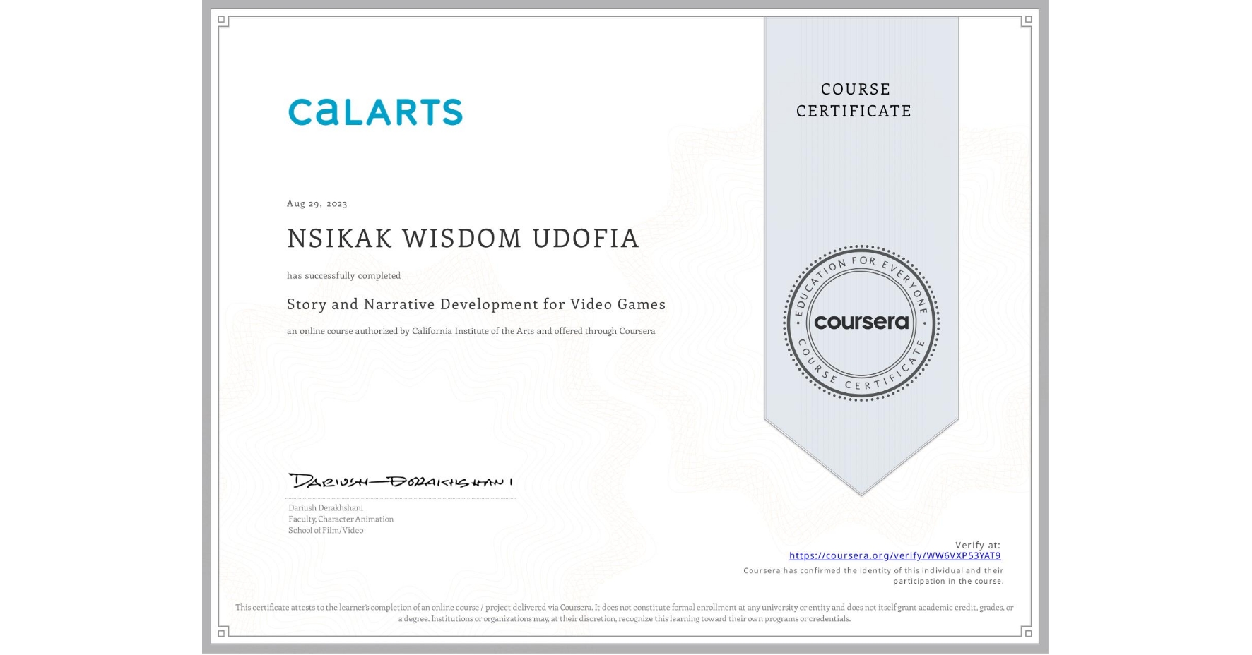 View certificate for NSIKAK WISDOM UDOFIA, Story and Narrative Development for Video Games, an online non-credit course authorized by California Institute of the Arts and offered through Coursera