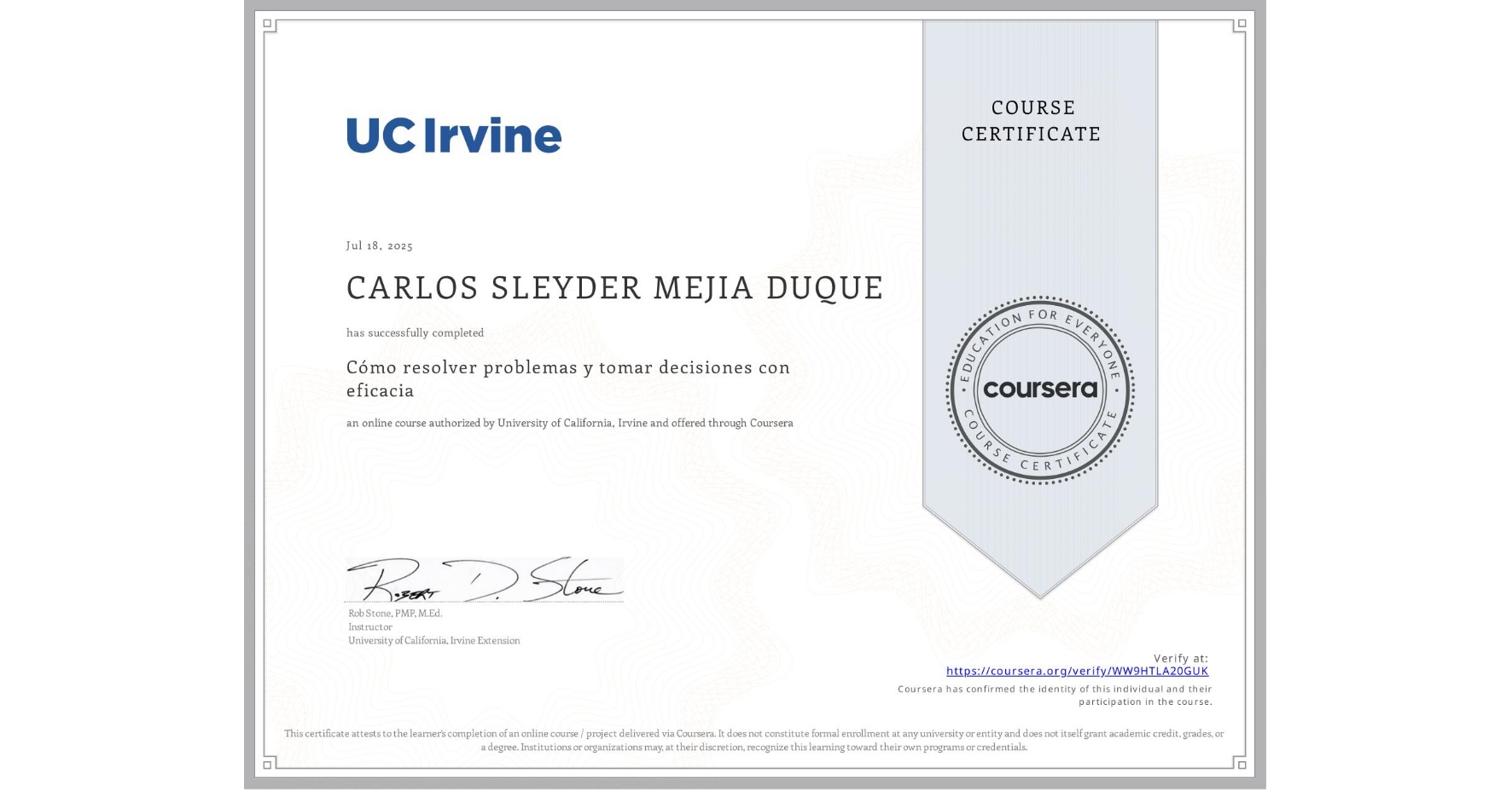 View certificate for CARLOS SLEYDER MEJIA DUQUE, Cómo resolver problemas y tomar decisiones con eficacia, an online non-credit course authorized by University of California, Irvine and offered through Coursera