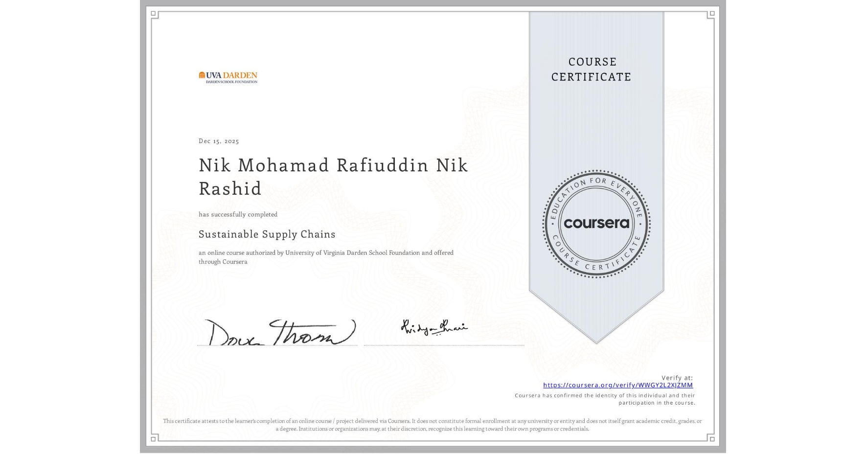 View certificate for Nik Mohamad Rafiuddin Nik Rashid, Sustainable Supply Chains, an online non-credit course authorized by University of Virginia Darden School Foundation and offered through Coursera