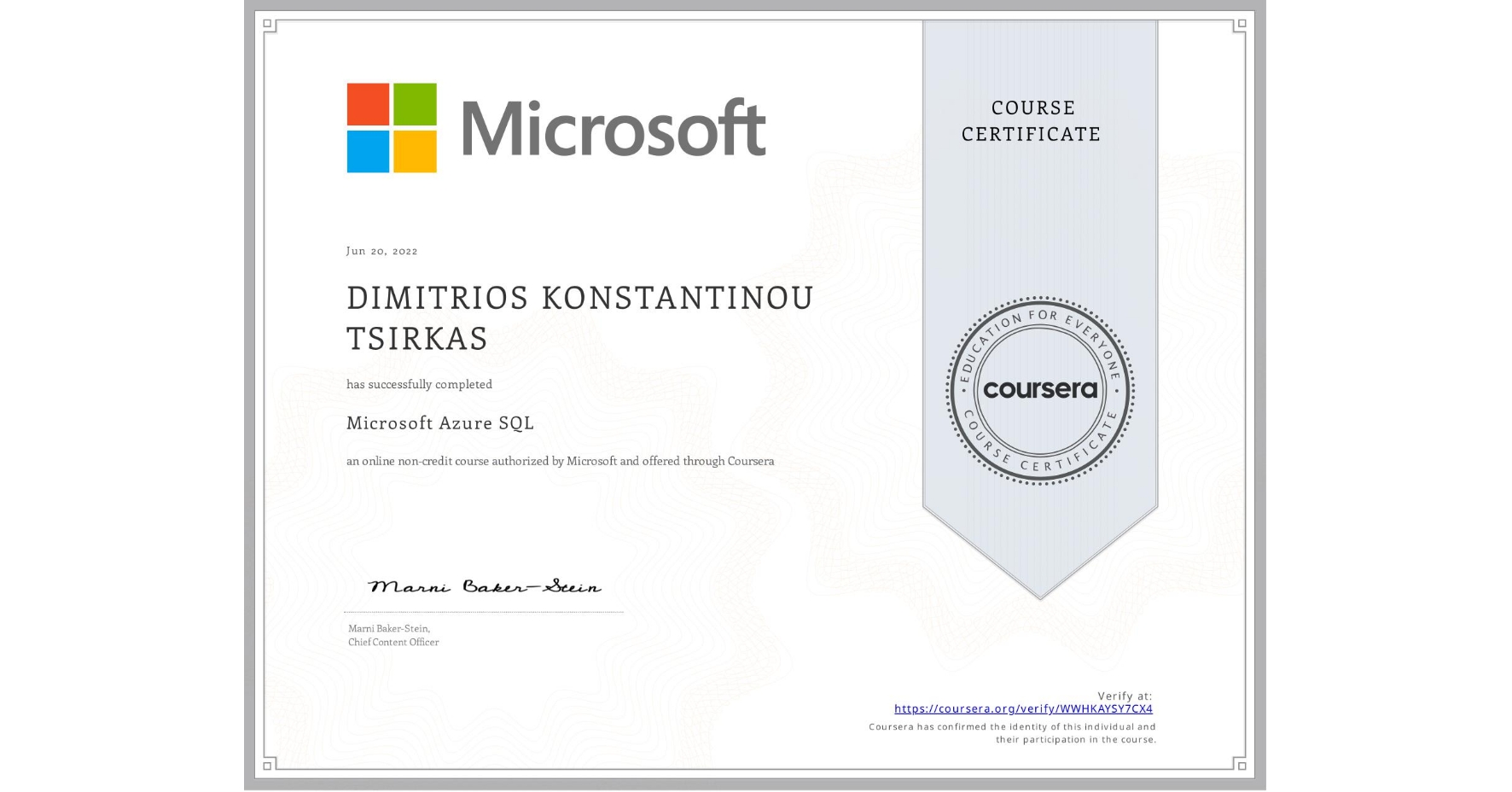 View certificate for DIMITRIOS KONSTANTINOU TSIRKAS, Microsoft Azure SQL, an online non-credit course authorized by Microsoft and offered through Coursera