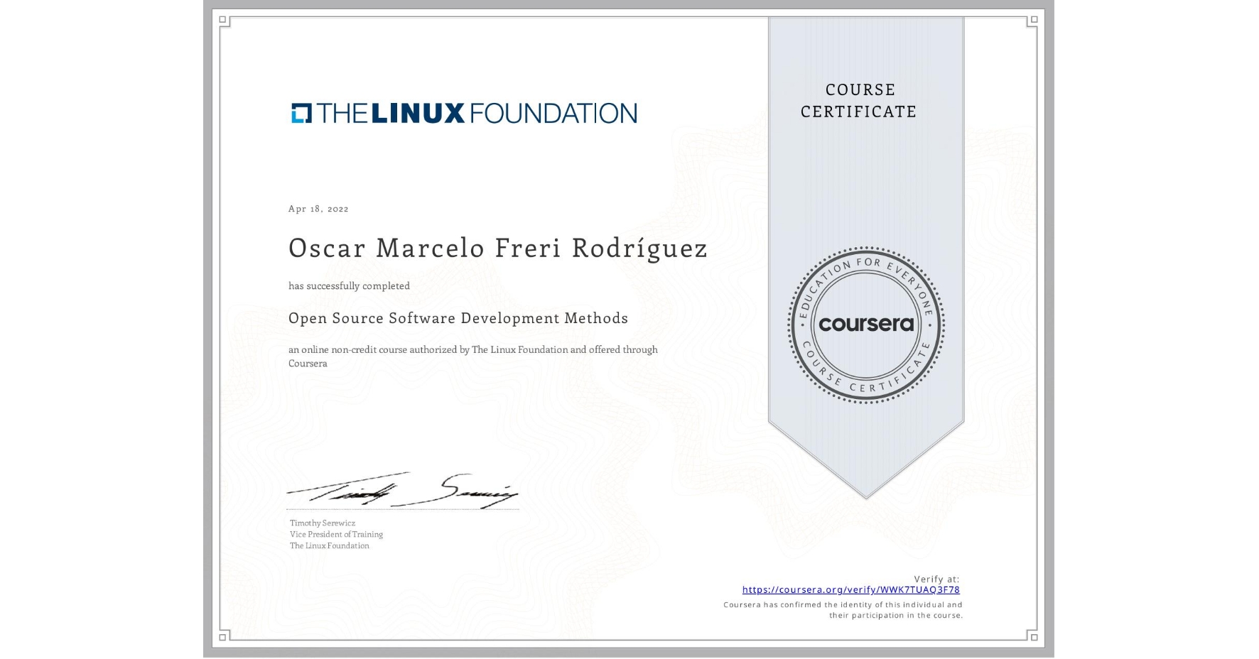 View certificate for Oscar Marcelo Freri Rodríguez, Open Source Software Development Methods, an online non-credit course authorized by The Linux Foundation and offered through Coursera