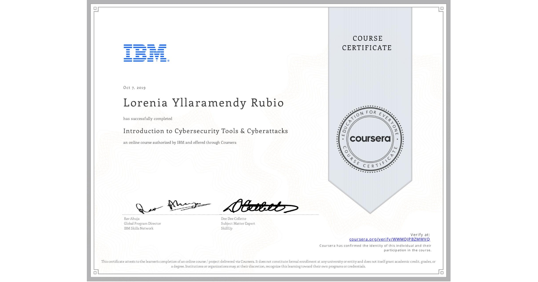 View certificate for Lorenia Yllaramendy Rubio, Introduction to Cybersecurity Tools & Cyberattacks, an online non-credit course authorized by IBM and offered through Coursera