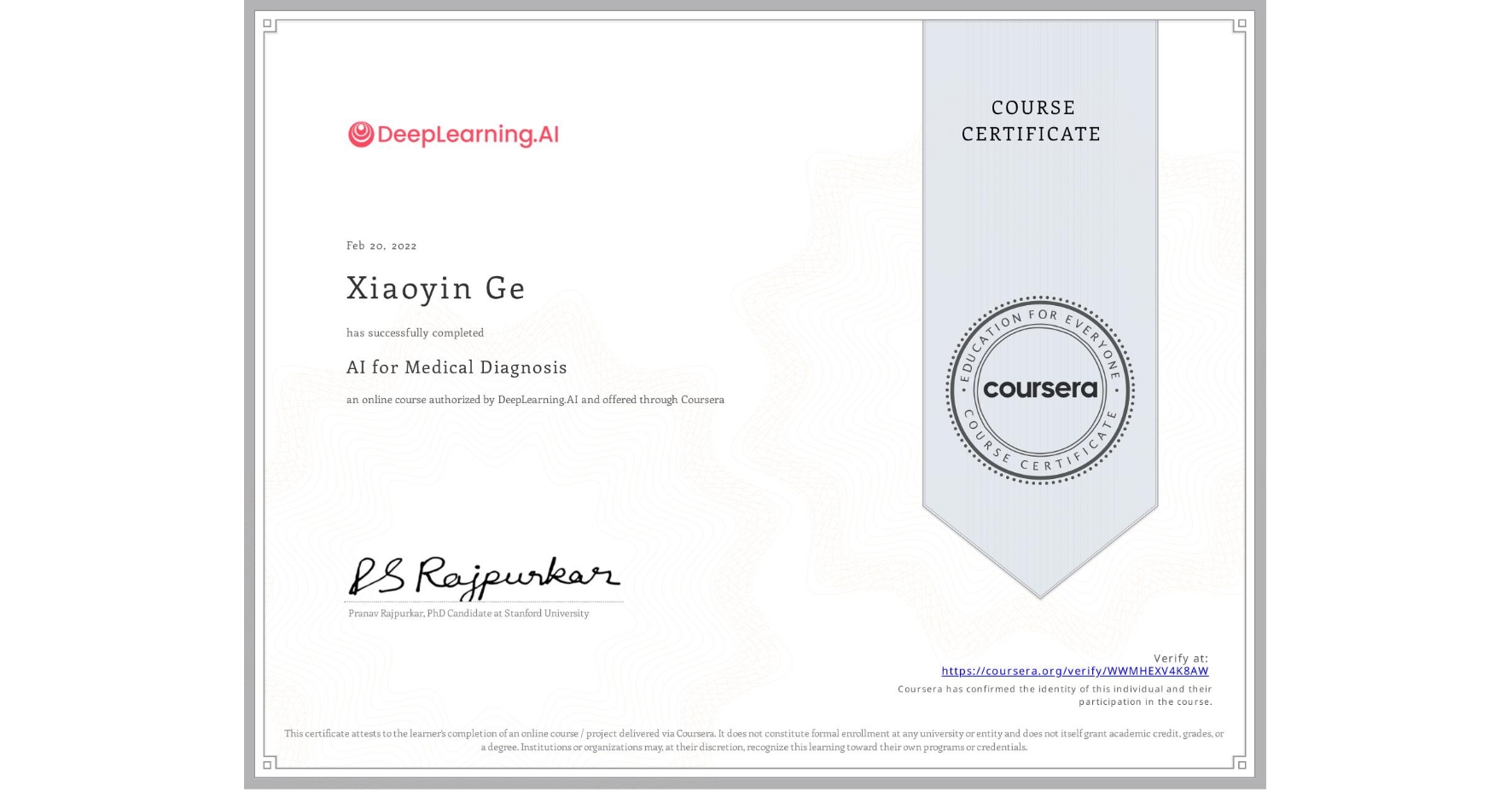 View certificate for Xiaoyin Ge, AI for Medical Diagnosis, an online non-credit course authorized by DeepLearning.AI and offered through Coursera