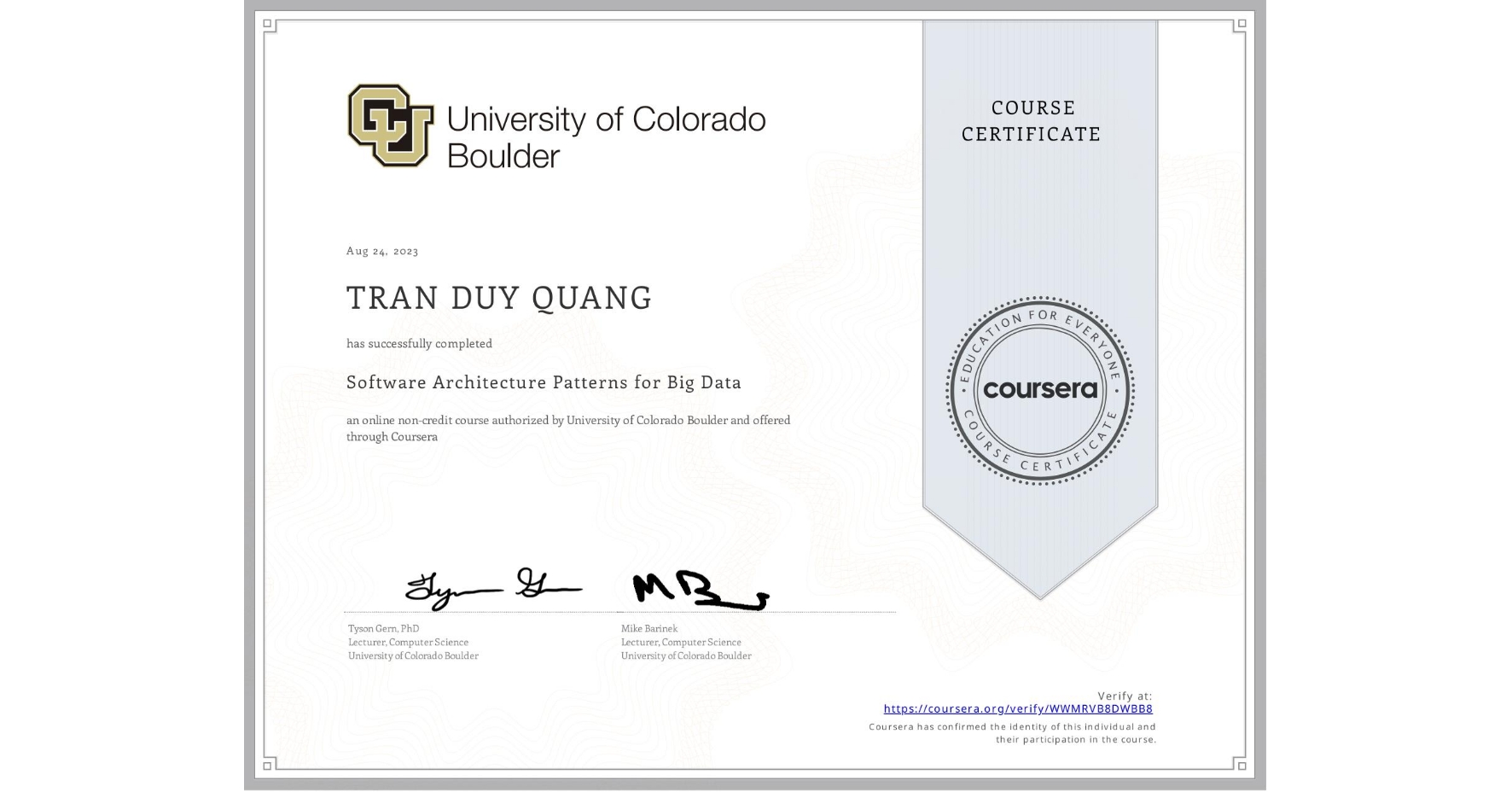 View certificate for TRAN DUY QUANG, Software Architecture Patterns for Big Data, an online non-credit course authorized by University of Colorado Boulder and offered through Coursera
