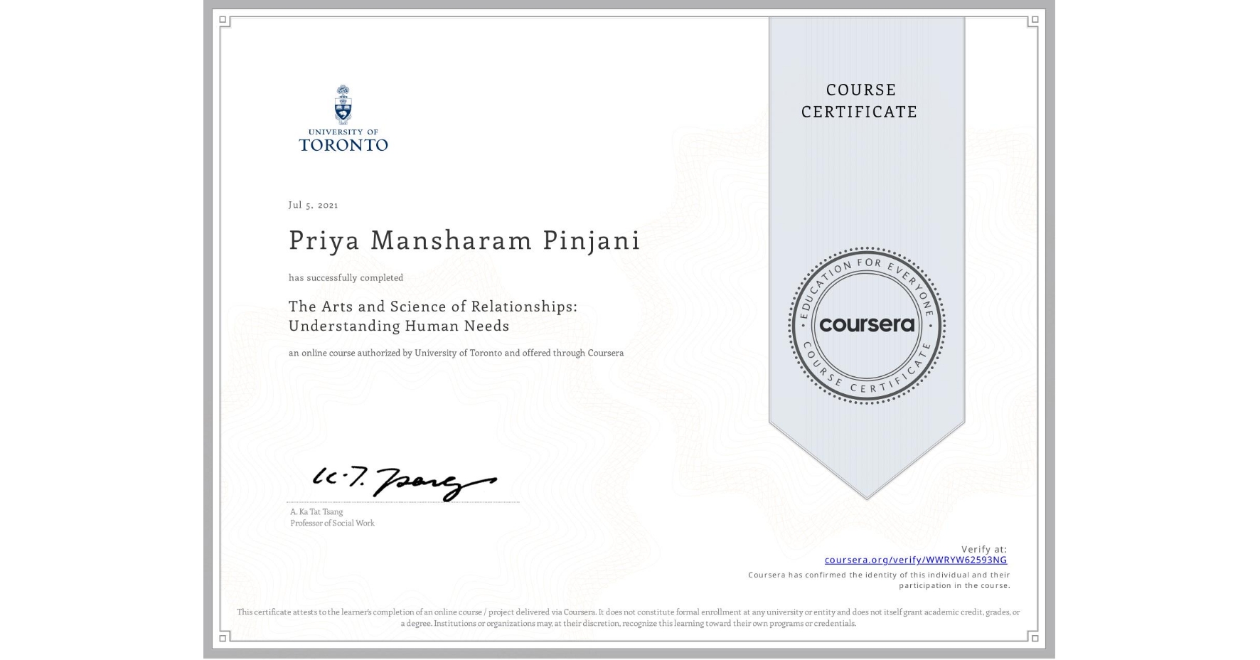 View certificate for Priya Mansharam  Pinjani, The Arts and Science of Relationships: Understanding Human Needs, an online non-credit course authorized by University of Toronto and offered through Coursera