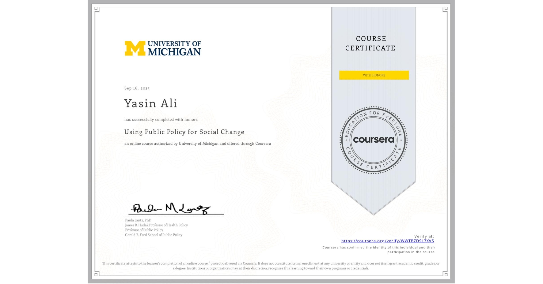 View certificate for Yasin Ali, Using Public Policy for Social Change, an online non-credit course authorized by University of Michigan and offered through Coursera