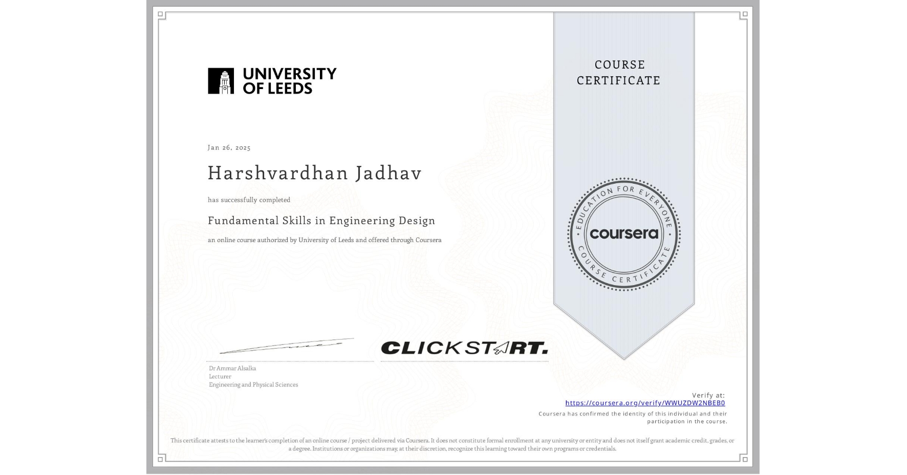 View certificate for Harshvardhan Jadhav, Fundamental Skills in Engineering Design, an online non-credit course authorized by University of Leeds and offered through Coursera