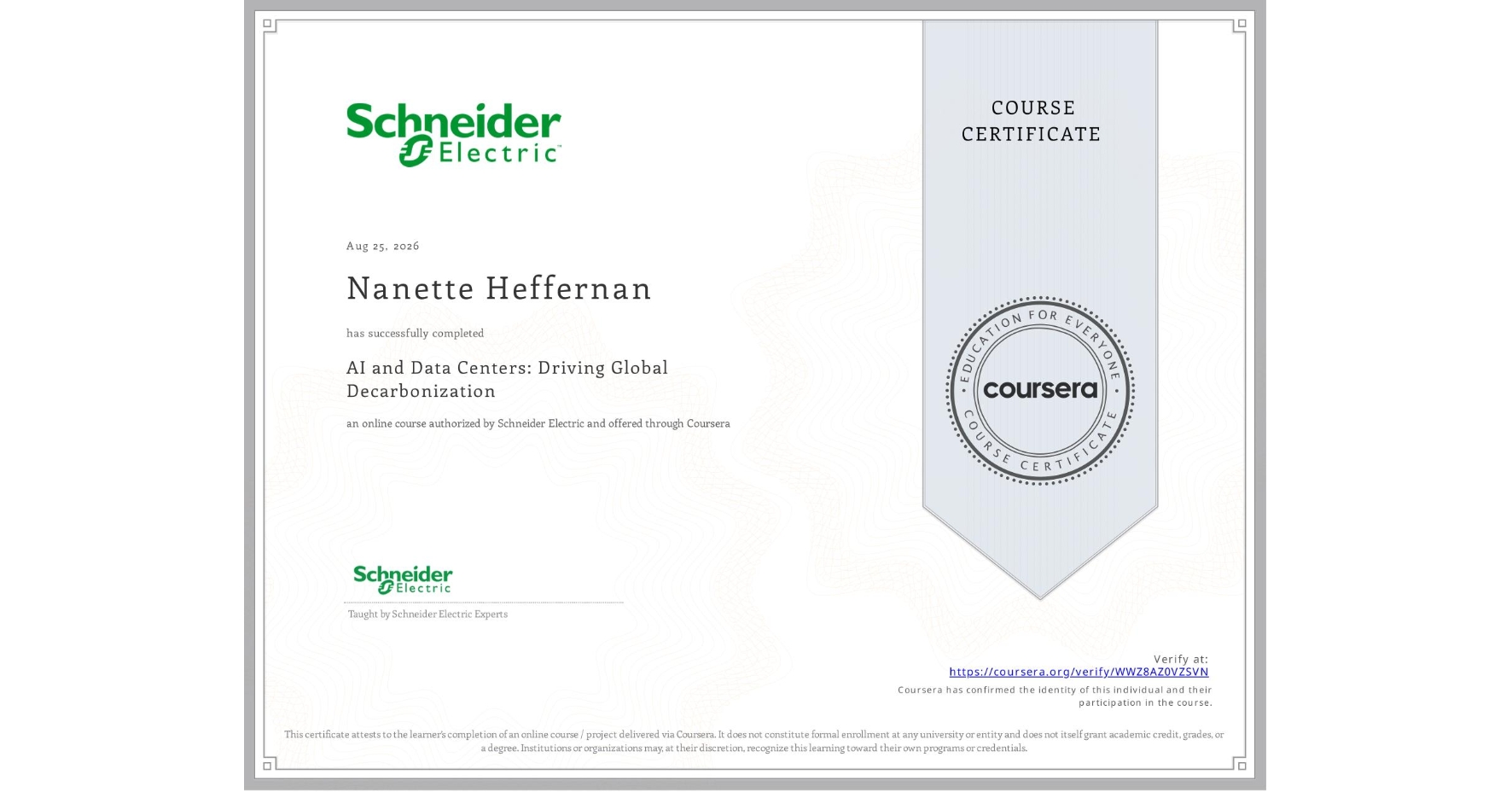 View certificate for Nanette Heffernan, AI and Data Centers: Driving Global Decarbonization, an online non-credit course authorized by Schneider Electric and offered through Coursera