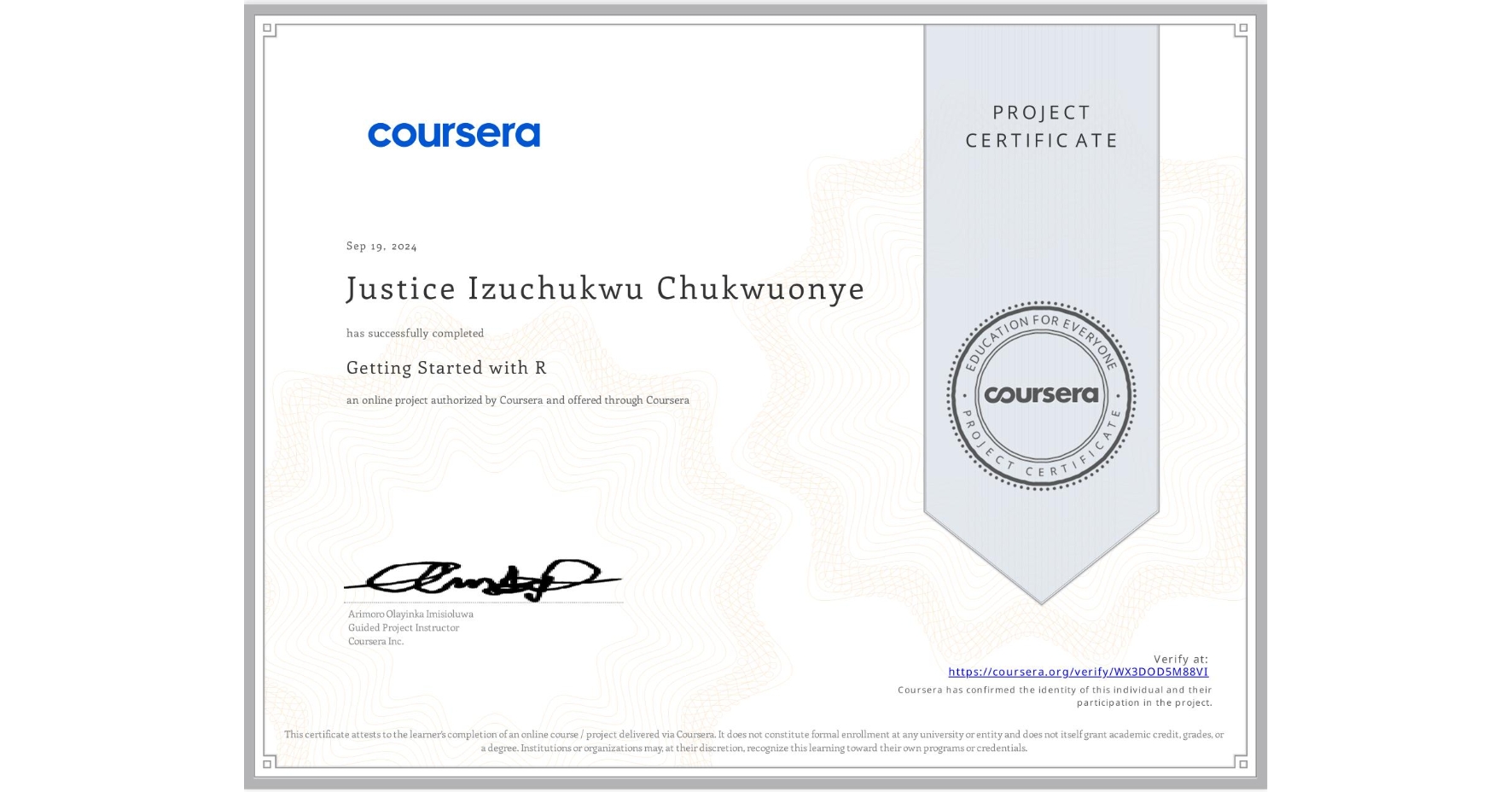View certificate for Justice Izuchukwu Chukwuonye, Getting Started with R, an online non-credit course authorized by Coursera and offered through Coursera