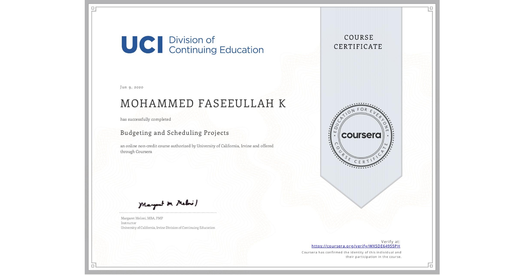 View certificate for MOHAMMED FASEEULLAH K, Budgeting and Scheduling Projects, an online non-credit course authorized by University of California, Irvine and offered through Coursera