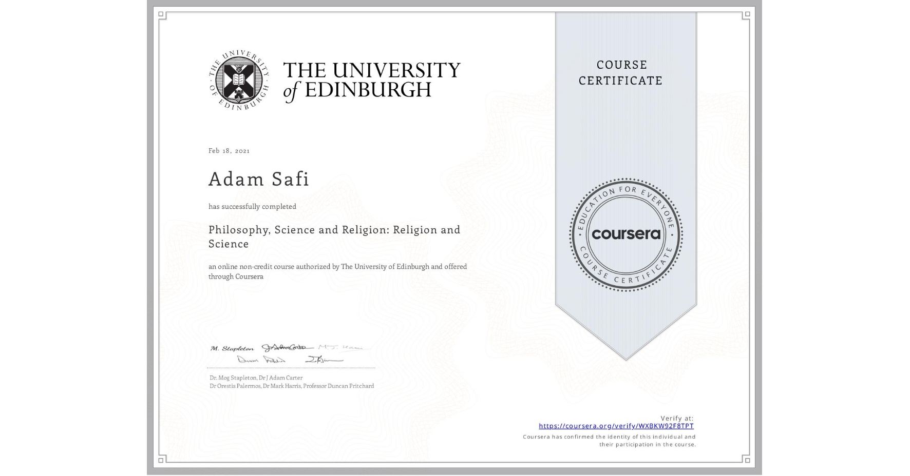 View certificate for Adam Safi, Philosophy, Science and Religion: Religion and Science, an online non-credit course authorized by The University of Edinburgh and offered through Coursera
