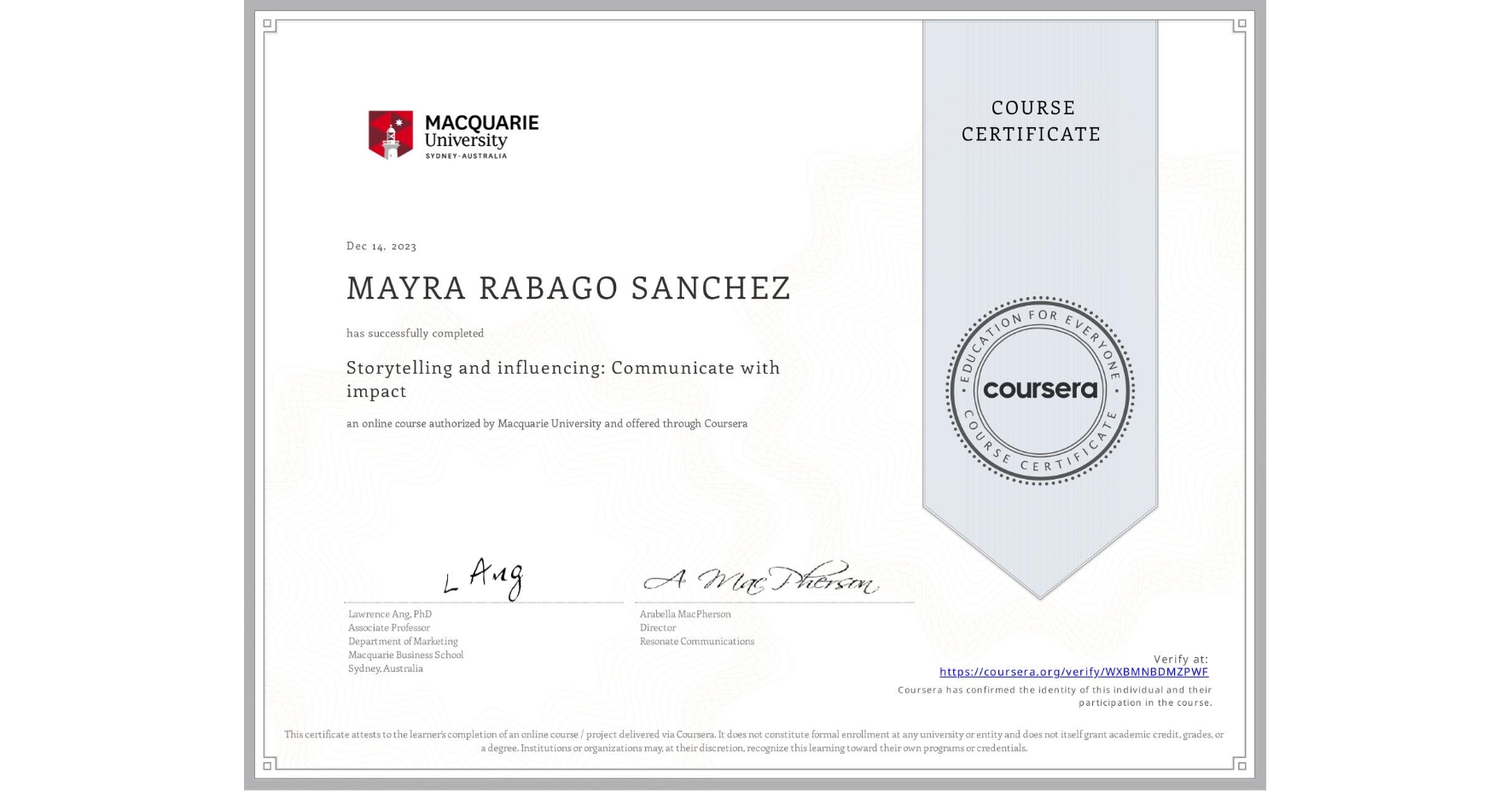 View certificate for MAYRA RABAGO SANCHEZ, Storytelling and influencing: Communicate with impact, an online non-credit course authorized by Macquarie University and offered through Coursera