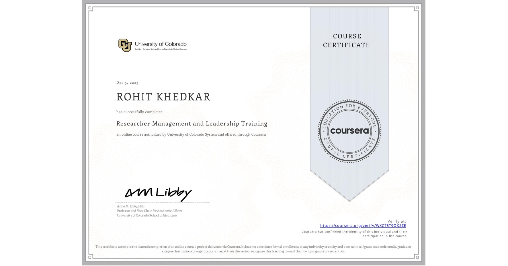 View certificate for ROHIT KHEDKAR, Researcher Management and Leadership Training, an online non-credit course authorized by University of Colorado System and offered through Coursera