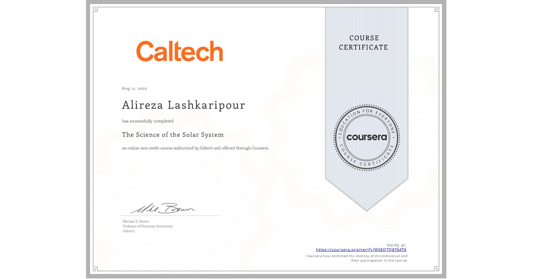 View certificate for Alireza Lashkaripour, The Science of the Solar System, an online non-credit course authorized by Caltech and offered through Coursera
