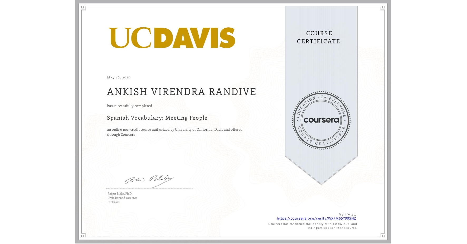 View certificate for ANKISH VIRENDRA RANDIVE, Spanish Vocabulary: Meeting People, an online non-credit course authorized by University of California, Davis and offered through Coursera