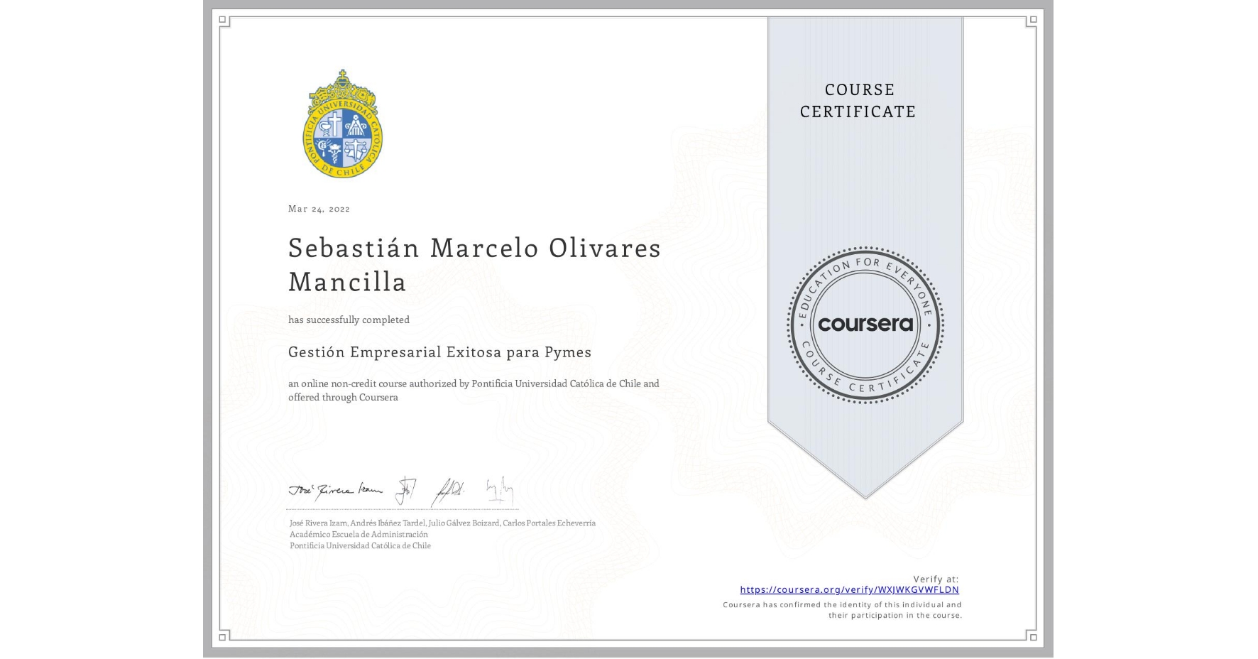 View certificate for Sebastián Marcelo Olivares Mancilla, Gestión Empresarial Exitosa para Pymes, an online non-credit course authorized by Pontificia Universidad Católica de Chile and offered through Coursera
