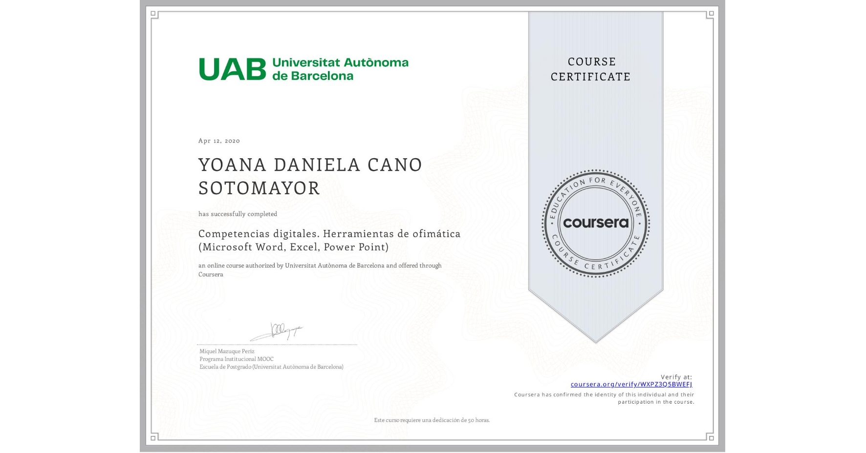 View certificate for YOANA DANIELA CANO SOTOMAYOR, Competencias digitales. Herramientas de ofimática (Microsoft Word, Excel, Power Point), an online non-credit course authorized by Universitat Autònoma de Barcelona and offered through Coursera