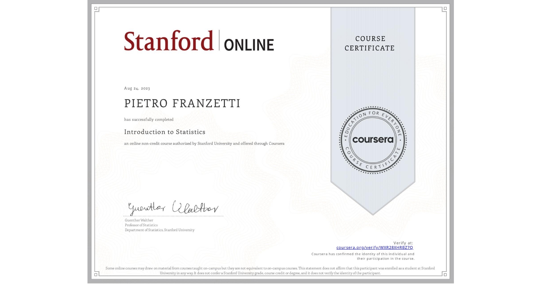 View certificate for PIETRO FRANZETTI, Introduction to Statistics, an online non-credit course authorized by Stanford University and offered through Coursera