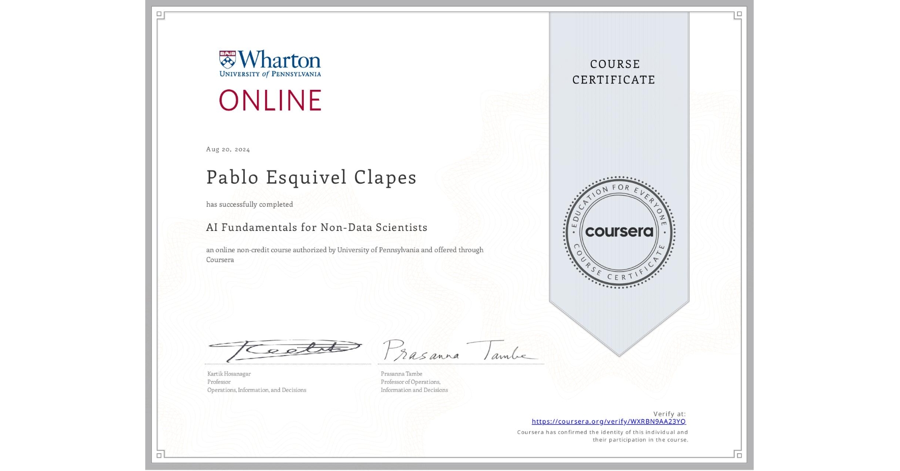 View certificate for Pablo Esquivel Clapes, AI Fundamentals for Non-Data Scientists, an online non-credit course authorized by University of Pennsylvania and offered through Coursera
