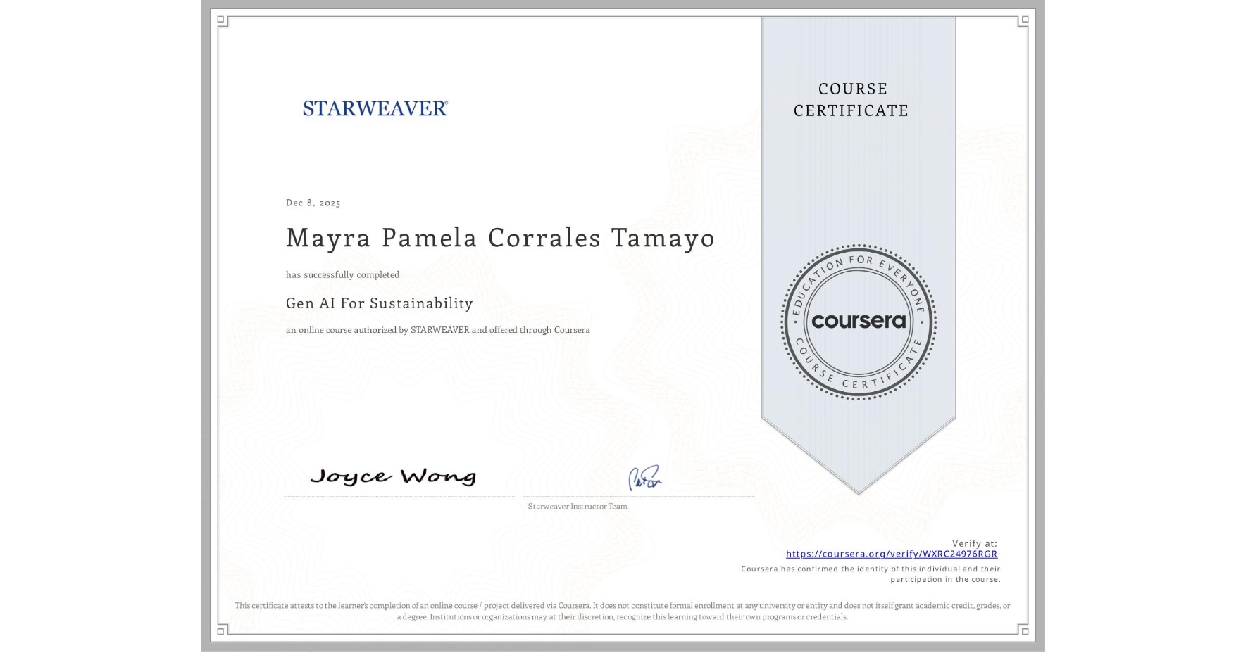 View certificate for Mayra Pamela Corrales Tamayo, Gen AI For Sustainability, an online non-credit course authorized by STARWEAVER and offered through Coursera