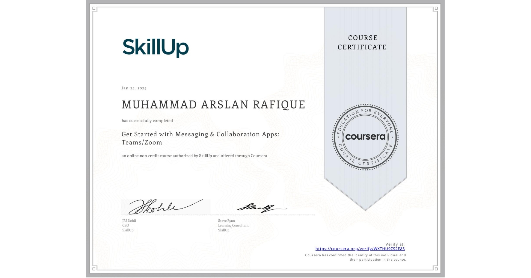 View certificate for MUHAMMAD ARSLAN RAFIQUE  , Get Started with Messaging & Collaboration Apps: Teams/Zoom, an online non-credit course authorized by SkillUp and offered through Coursera