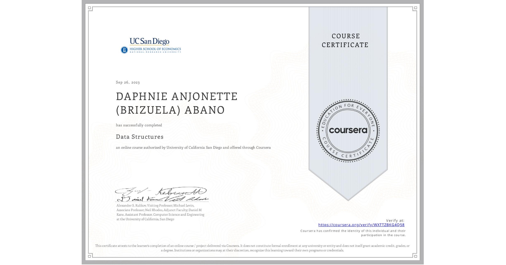 View certificate for DAPHNIE ANJONETTE (BRIZUELA) ABANO, Data Structures, an online non-credit course authorized by University of California San Diego and offered through Coursera