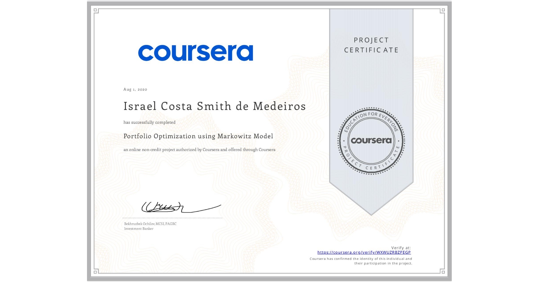 View certificate for Israel Costa Smith de Medeiros, Portfolio Optimization using Markowitz Model, an online non-credit course authorized by Coursera and offered through Coursera