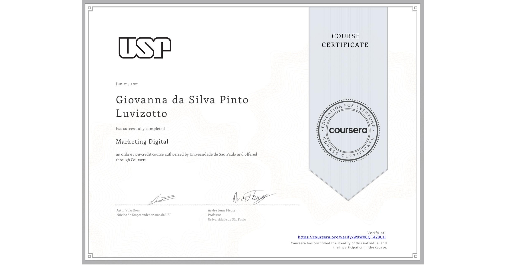 View certificate for Giovanna da Silva Pinto Luvizotto, Marketing Digital, an online non-credit course authorized by Universidade de São Paulo and offered through Coursera