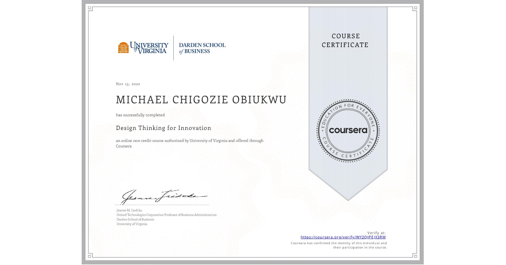 View certificate for MICHAEL CHIGOZIE OBIUKWU, Design Thinking for Innovation, an online non-credit course authorized by University of Virginia and offered through Coursera