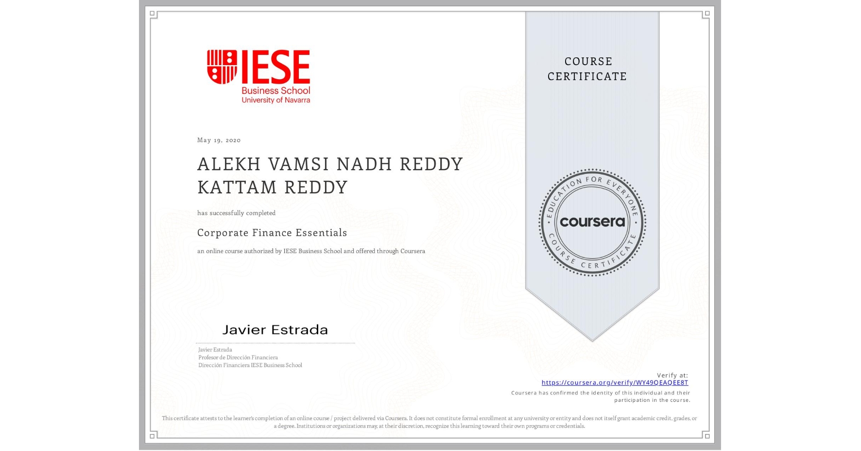 View certificate for ALEKH VAMSI NADH REDDY KATTAM REDDY, Corporate Finance Essentials, an online non-credit course authorized by IESE Business School and offered through Coursera