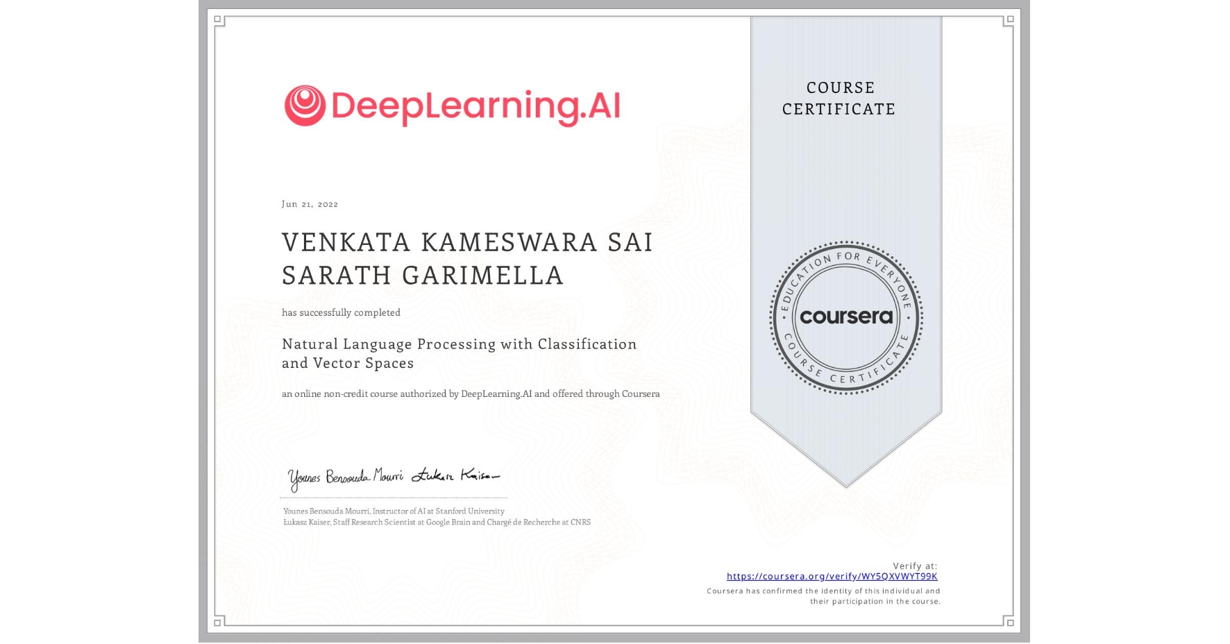 View certificate for VENKATA KAMESWARA SAI SARATH  GARIMELLA, Natural Language Processing with Classification and Vector Spaces, an online non-credit course authorized by DeepLearning.AI and offered through Coursera
