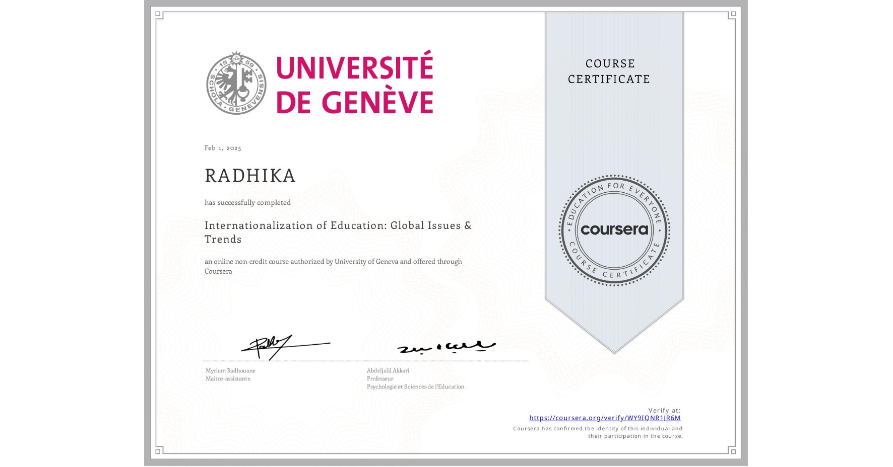View certificate for RADHIKA , Internationalization of Education: Global Issues & Trends, an online non-credit course authorized by University of Geneva and offered through Coursera