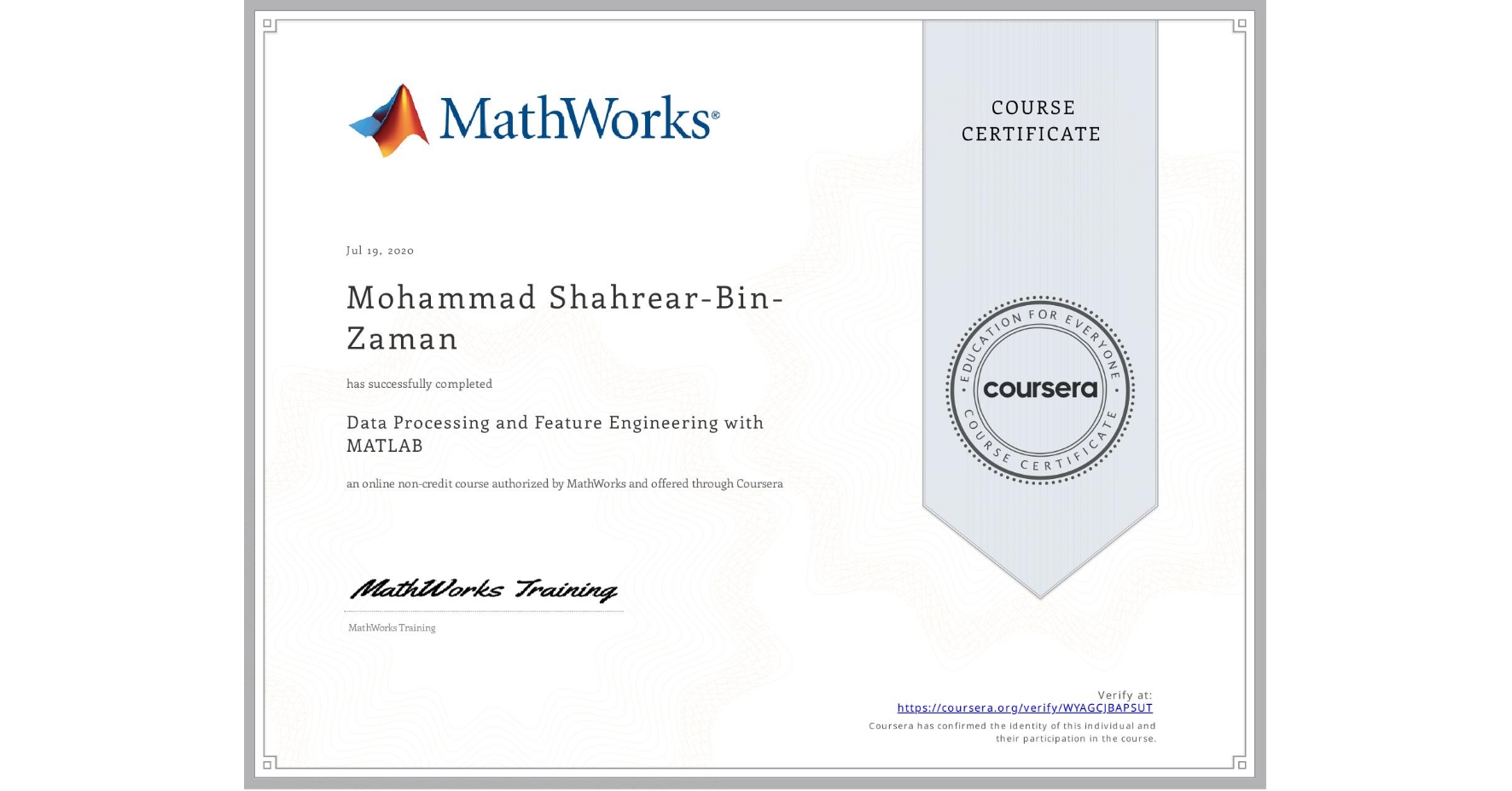 View certificate for Mohammad Shahrear-Bin-  Zaman, Data Processing and Feature Engineering with MATLAB, an online non-credit course authorized by MathWorks and offered through Coursera