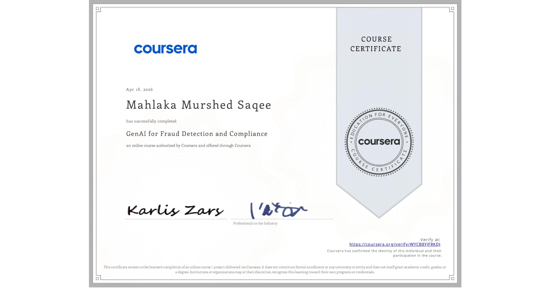 View certificate for Mahlaka Murshed Saqee, GenAI for Fraud Detection and Compliance, an online non-credit course authorized by Coursera and offered through Coursera