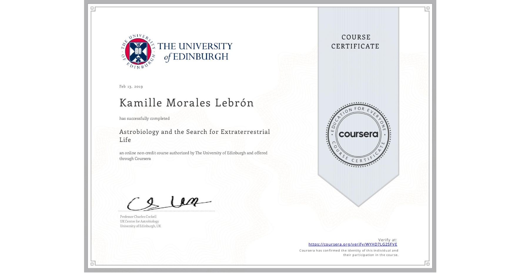 View certificate for Kamille Morales Lebrón, Astrobiology and the Search for Extraterrestrial Life, an online non-credit course authorized by The University of Edinburgh and offered through Coursera