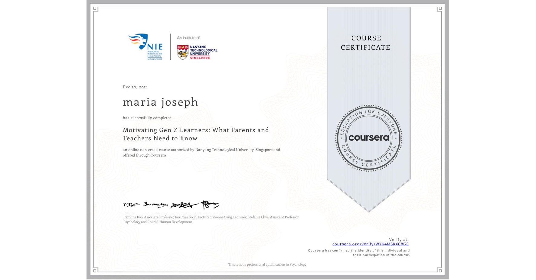 View certificate for maria joseph, Motivating Gen Z Learners: What Parents and Teachers Need to Know, an online non-credit course authorized by Nanyang Technological University, Singapore and offered through Coursera