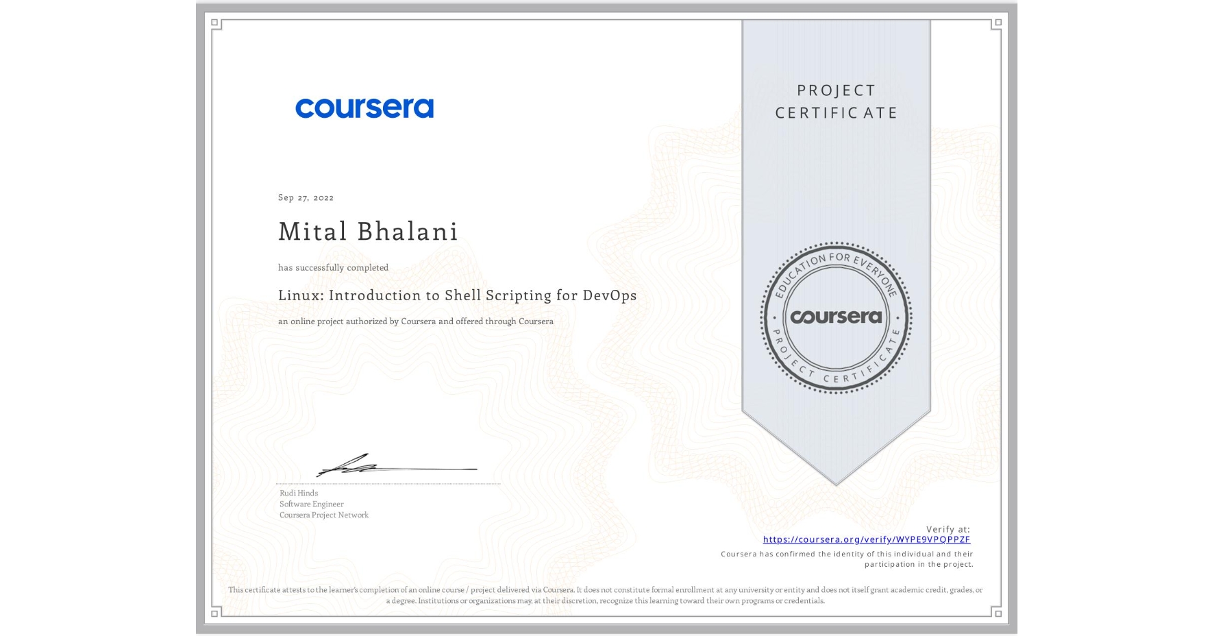 View certificate for Mital Bhalani, Linux: Introduction to Shell Scripting for DevOps, an online non-credit course authorized by Coursera and offered through Coursera