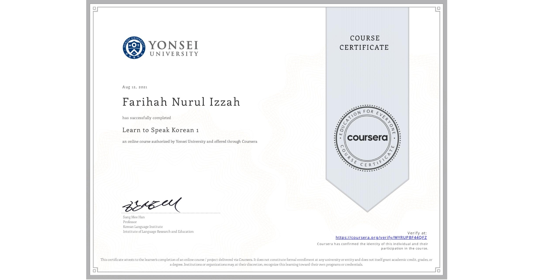 View certificate for Farihah Nurul Izzah, Learn to Speak Korean 1, an online non-credit course authorized by Yonsei University and offered through Coursera