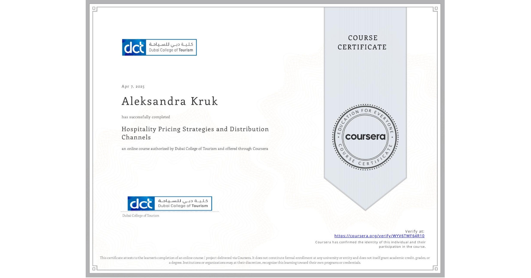 View certificate for Aleksandra Kruk, Hospitality Pricing Strategies and Distribution Channels , an online non-credit course authorized by Dubai College of Tourism and offered through Coursera
