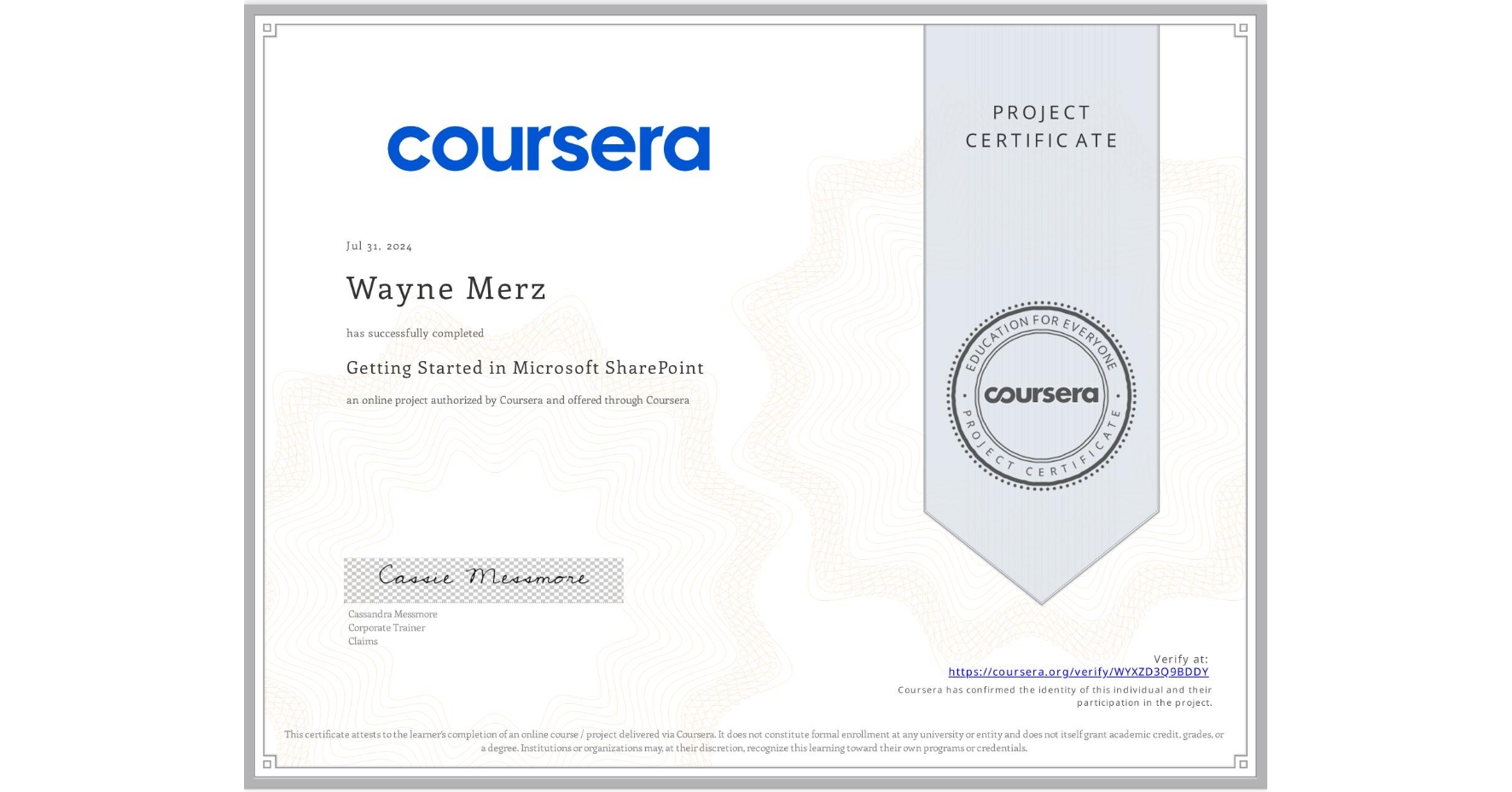 View certificate for Wayne Merz, Getting Started in Microsoft SharePoint , an online non-credit course authorized by Coursera and offered through Coursera