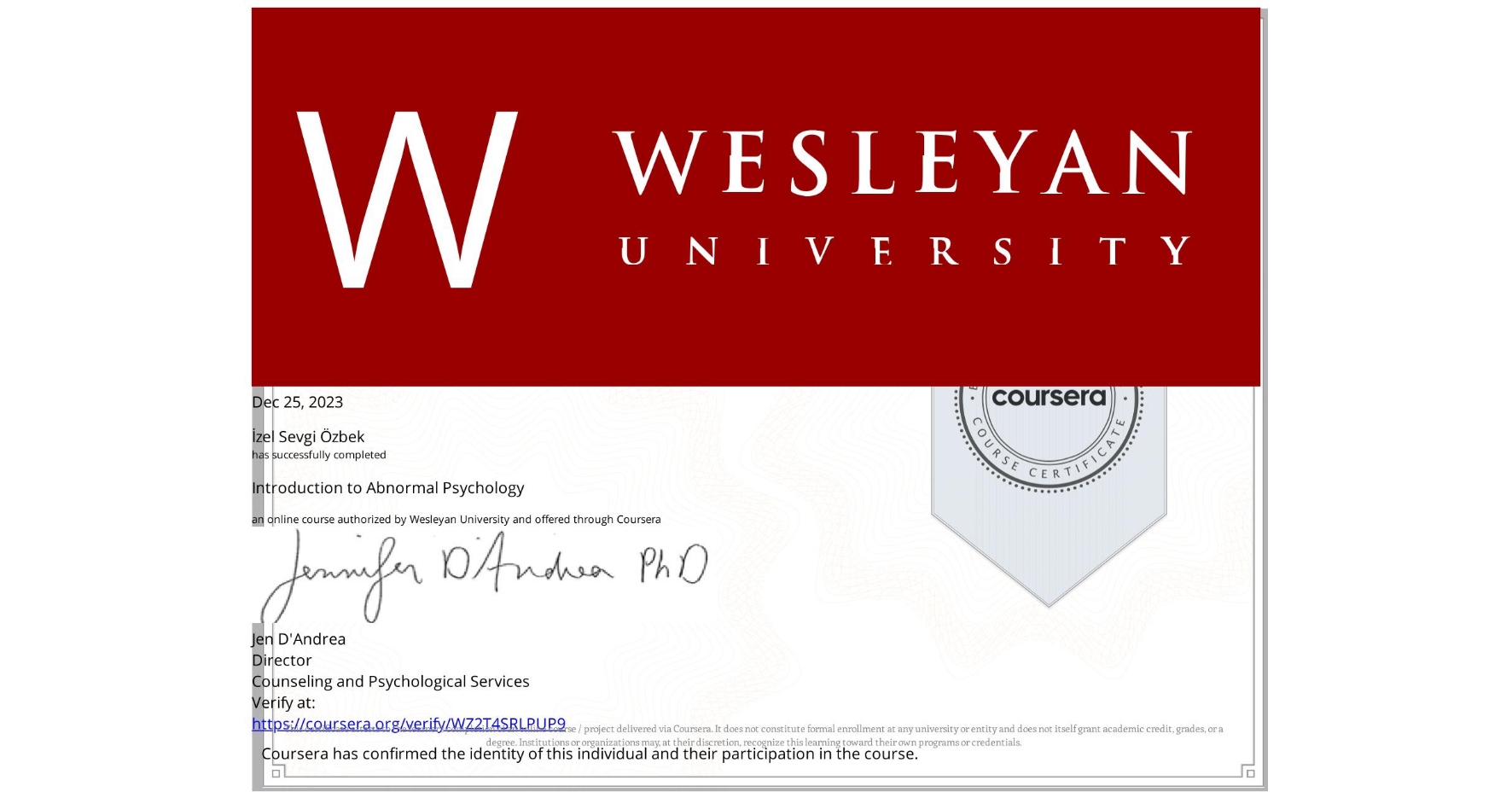 View certificate for İzel Sevgi Özbek, Introduction to Abnormal Psychology, an online non-credit course authorized by Wesleyan University and offered through Coursera