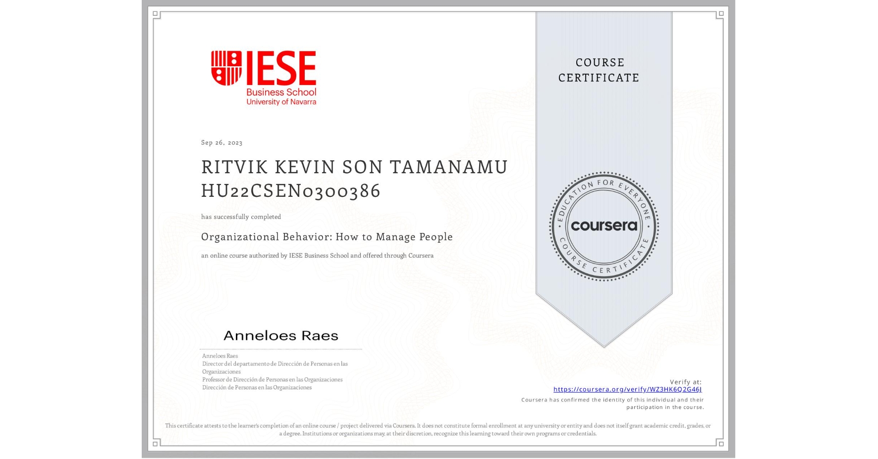 View certificate for RITVIK KEVIN SON TAMANAMU HU22CSEN0300386, Organizational Behavior: How to Manage People, an online non-credit course authorized by IESE Business School and offered through Coursera
