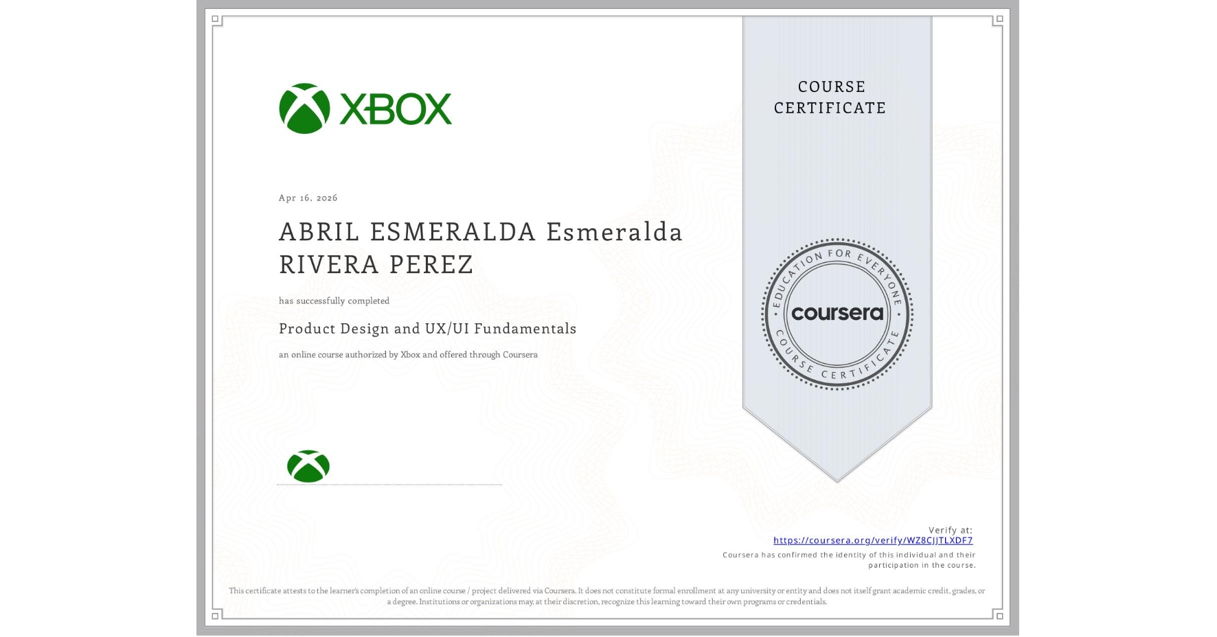 View certificate for ABRIL ESMERALDA Esmeralda RIVERA PEREZ, Product Design and UX/UI Fundamentals, an online non-credit course authorized by Xbox and offered through Coursera