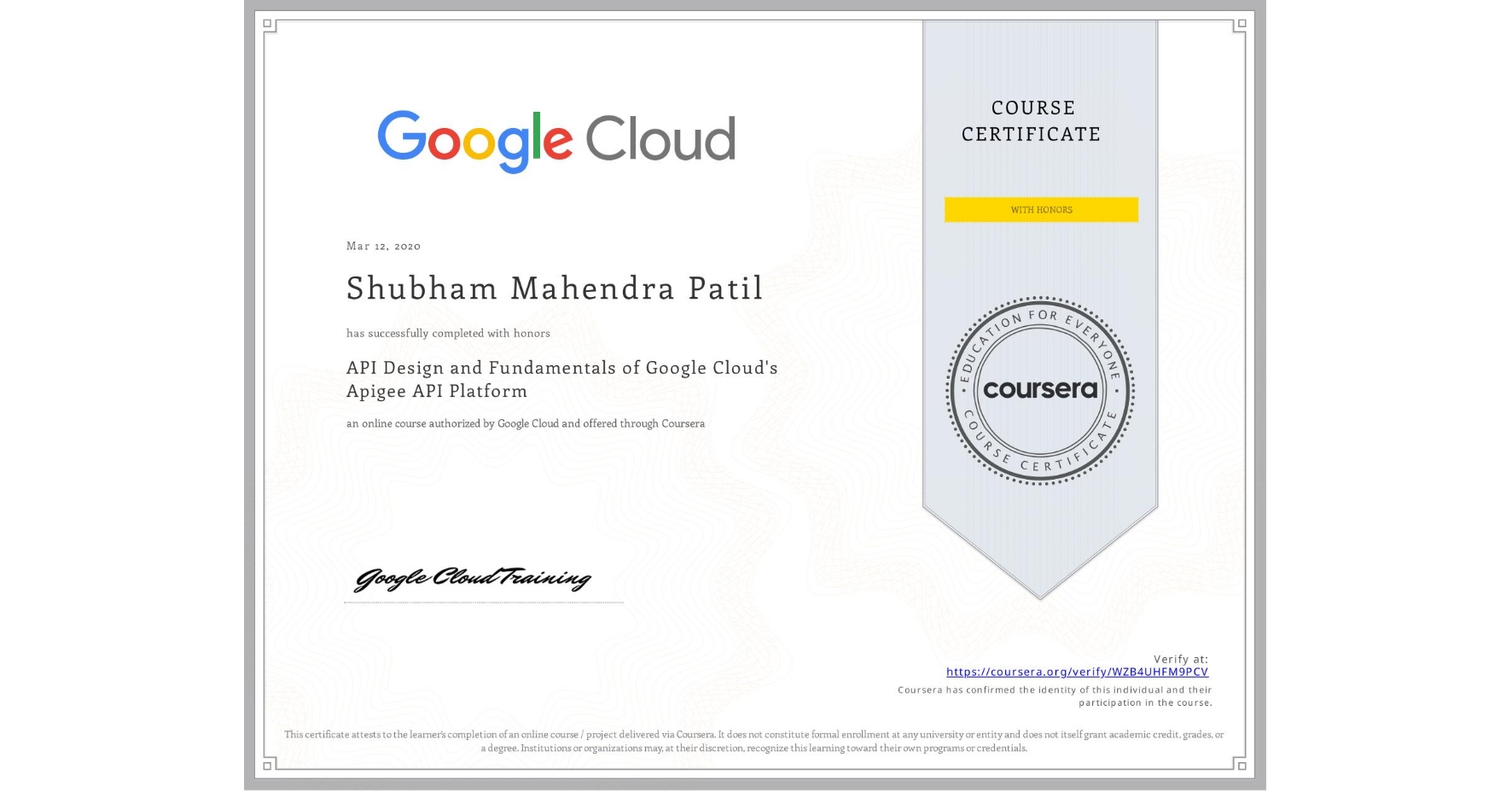 View certificate for Shubham Mahendra Patil, API Design and Fundamentals of Google Cloud's Apigee API Platform, an online non-credit course authorized by Google Cloud and offered through Coursera