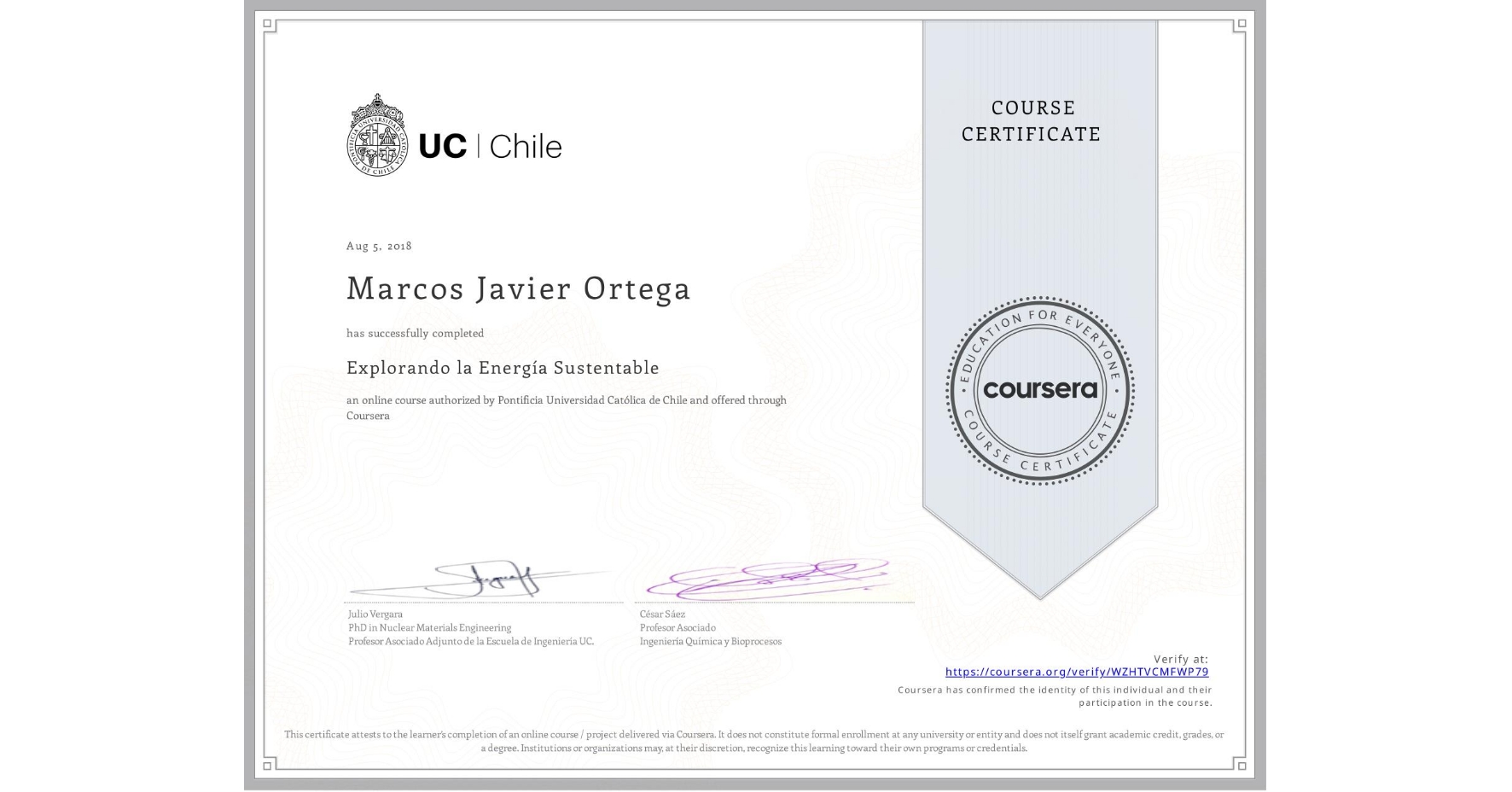 View certificate for Marcos Javier Ortega , Explorando la Energía Sustentable, an online non-credit course authorized by Pontificia Universidad Católica de Chile and offered through Coursera