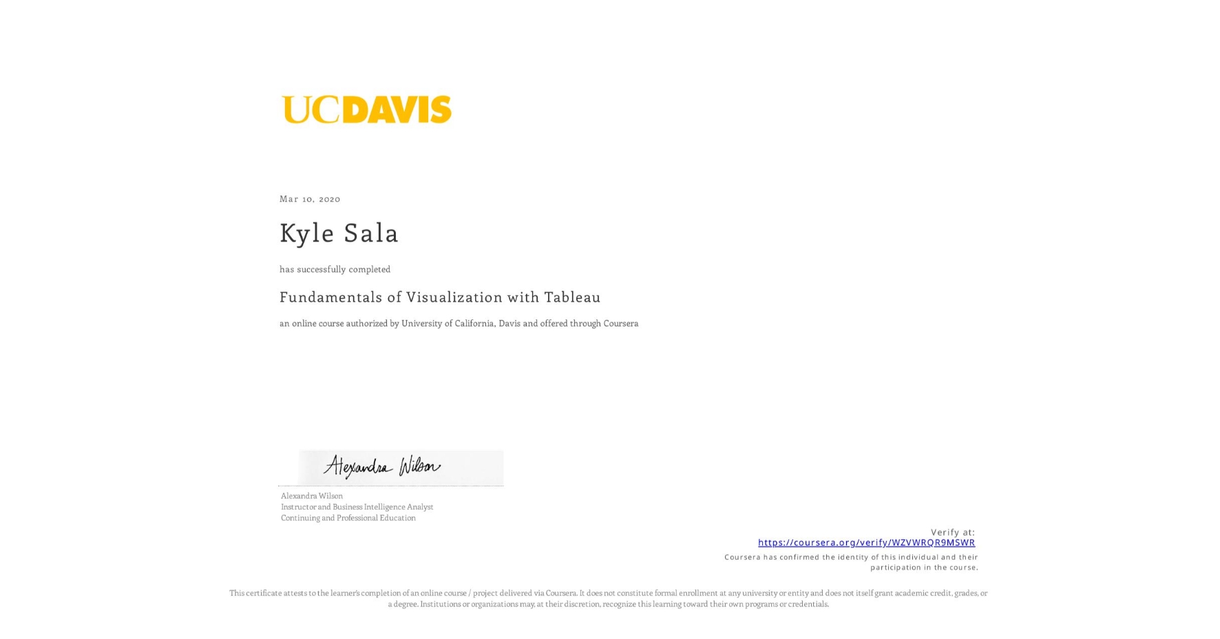 View certificate for Kyle Sala, Fundamentals of Visualization with Tableau, an online non-credit course authorized by University of California, Davis and offered through Coursera