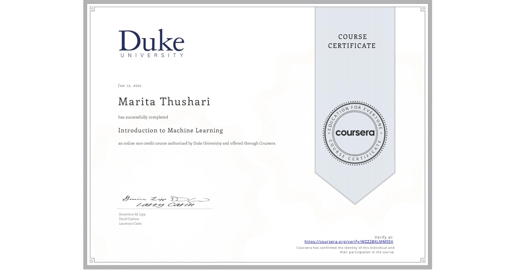 View certificate for Marita Thushari, Introduction to Machine Learning, an online non-credit course authorized by Duke University and offered through Coursera